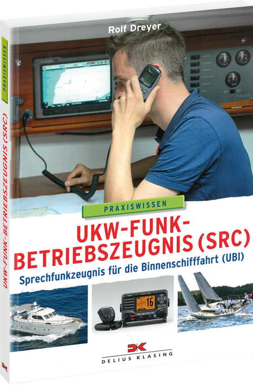 Delius Klasing UKW-Funkbetriebszeugnis (SRC) und Sprechfunkzeugnis für die Binnenschifffahrt (UBI)