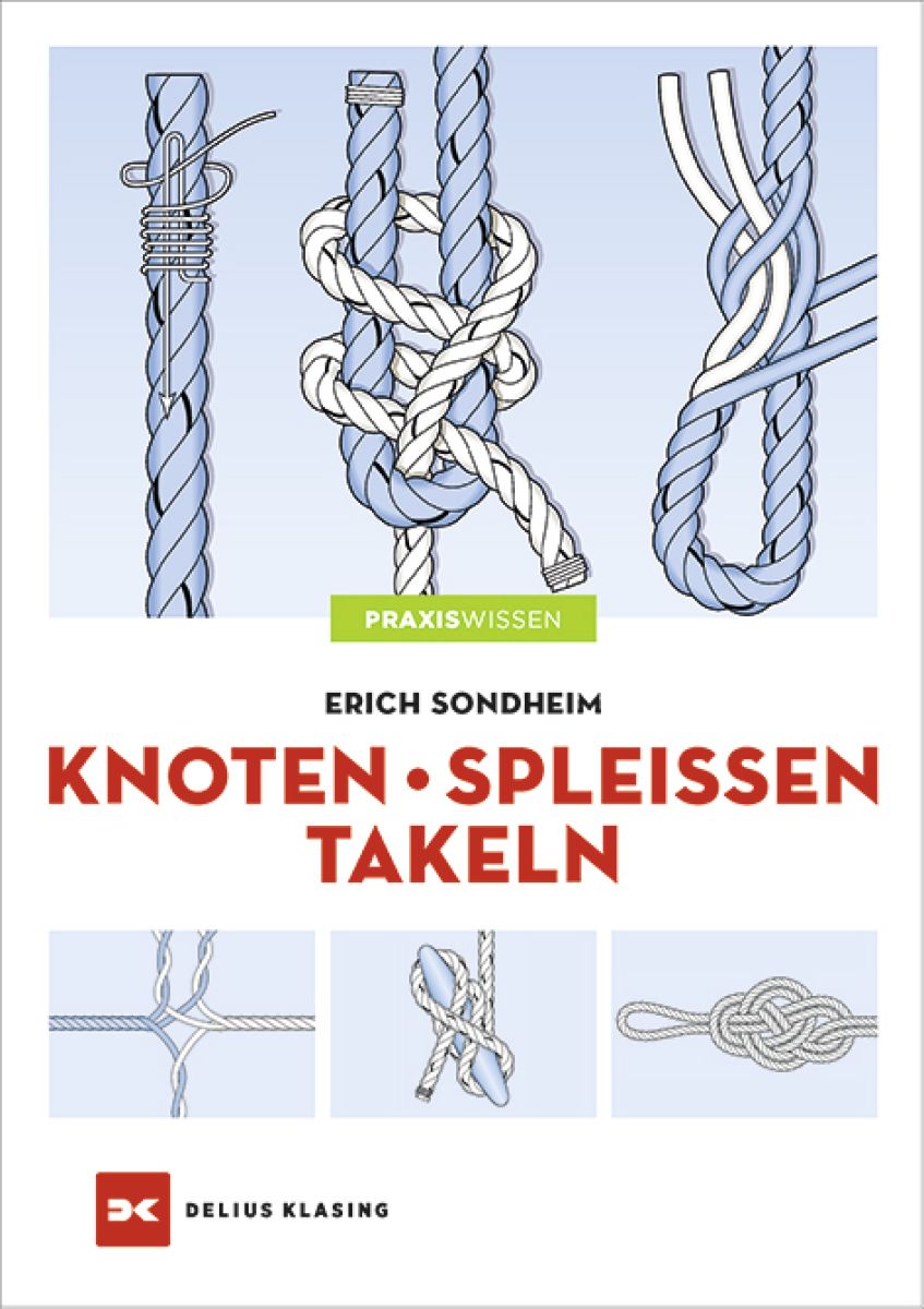 Delius Klasing Knoten - Spleißen - Takeln Delius Klasing Knoten - Spleißen - Takeln