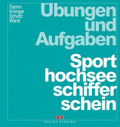 Delius Klasing Übungen und Aufgaben Sporthochseeschifferschein Delius Klasing Übungen und Aufgaben Sporthochseeschifferschein