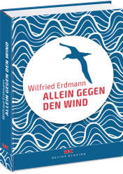 Delius Klasing Allein gegen den Wind Nonstop in 343 Tagen um die Welt 